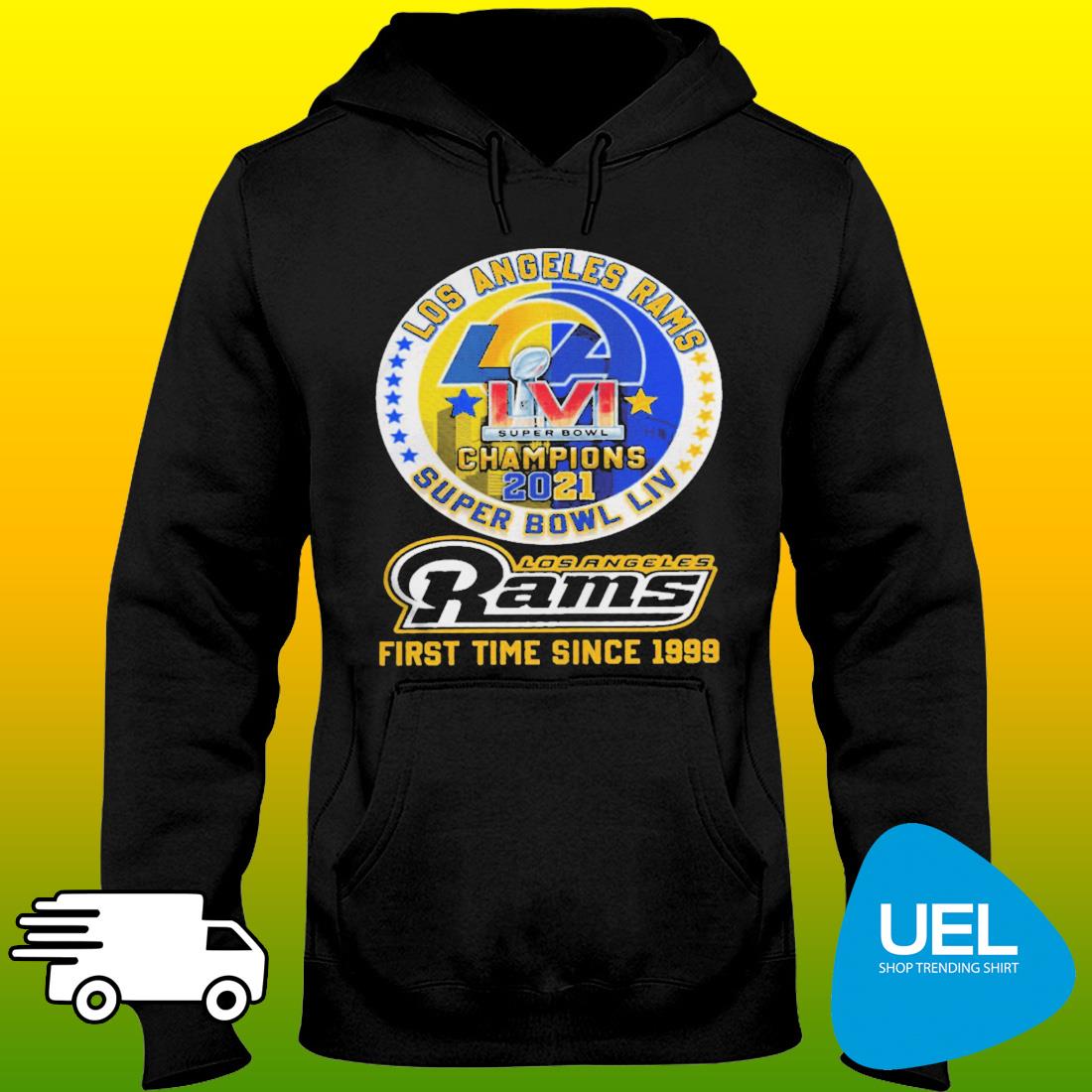 Los Angeles Rams Super Bowl Champions 2021 Super Bowl LVI first time since  1999 shirt, hoodie, sweater, long sleeve and tank top