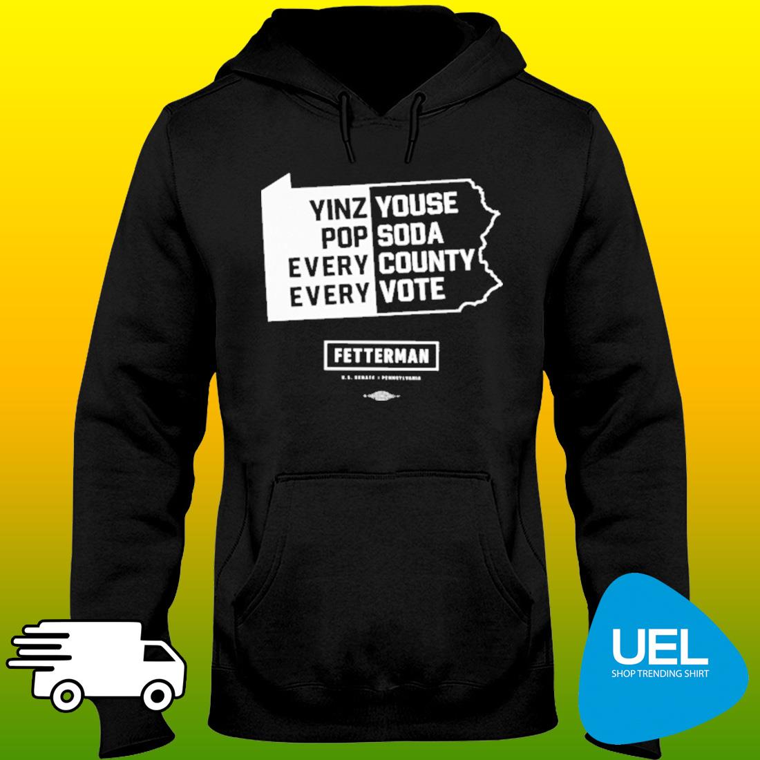 Yinz Youse Pop Soda Every County Every Vote shirt, hoodie, sweater