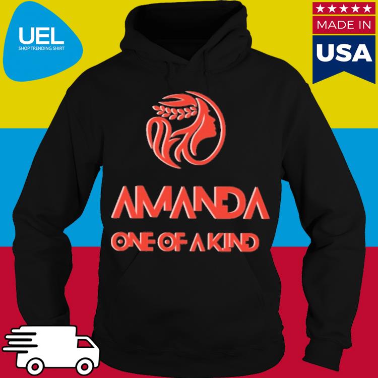 Official Amanda One Of A Kind Shirt hoodie