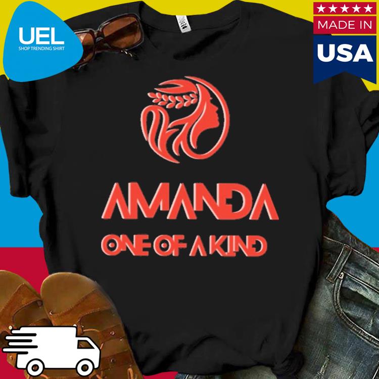 Official Amanda One Of A Kind Shirt