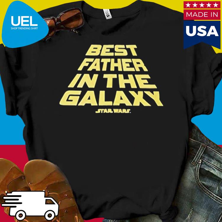 Official Best father in the galaxy star wars shirt