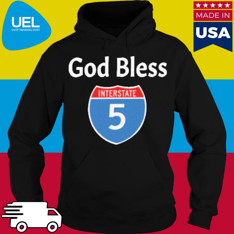 Official God Bless Interstate I5 Shirt hoodie