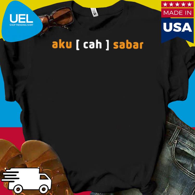 Official Aku cah sabar shirt