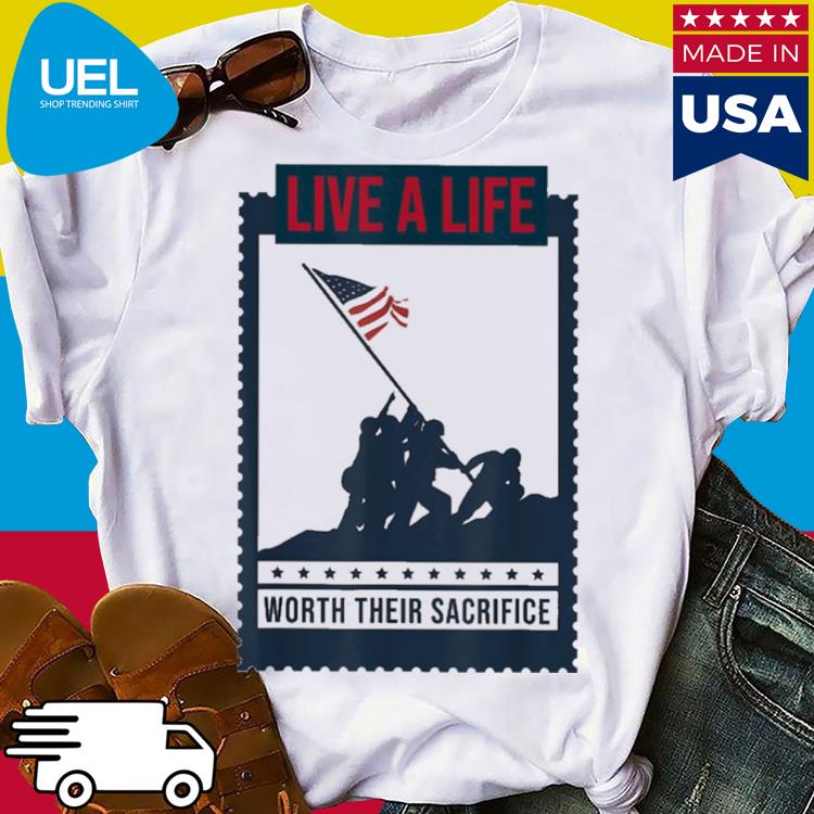 Official Live a life worth their sacrifice veterans day military shirt