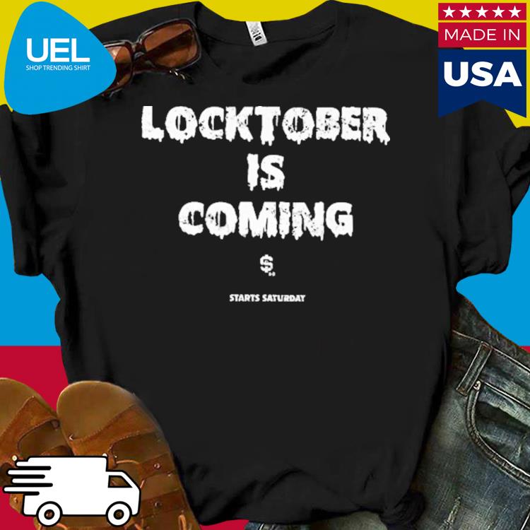 Official Locktober is coming starts saturday shirt