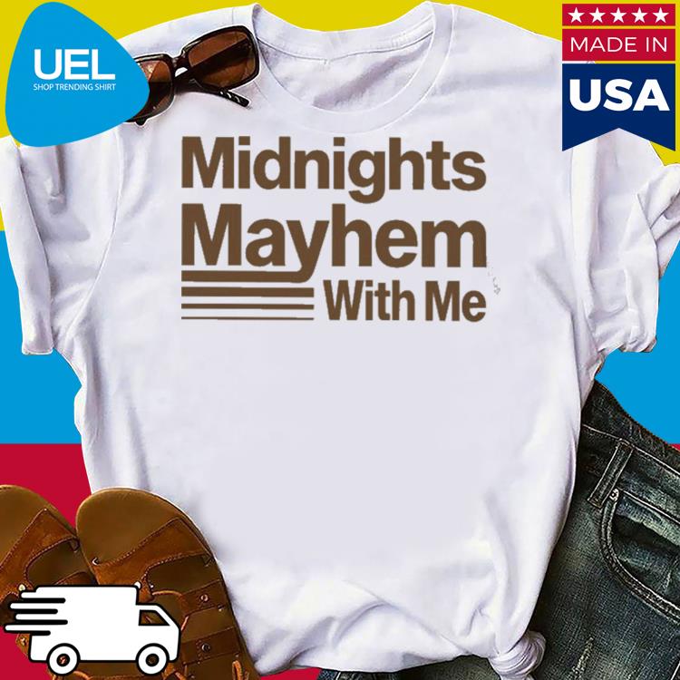Official Midnights mayhem with me shirt