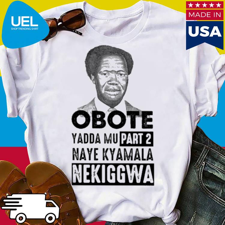 Official Obote yadda mupart2 naye kyamala nekiggwa shirt