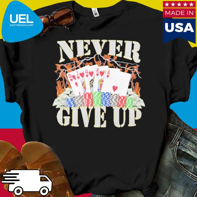 Official Poker never give up shirt