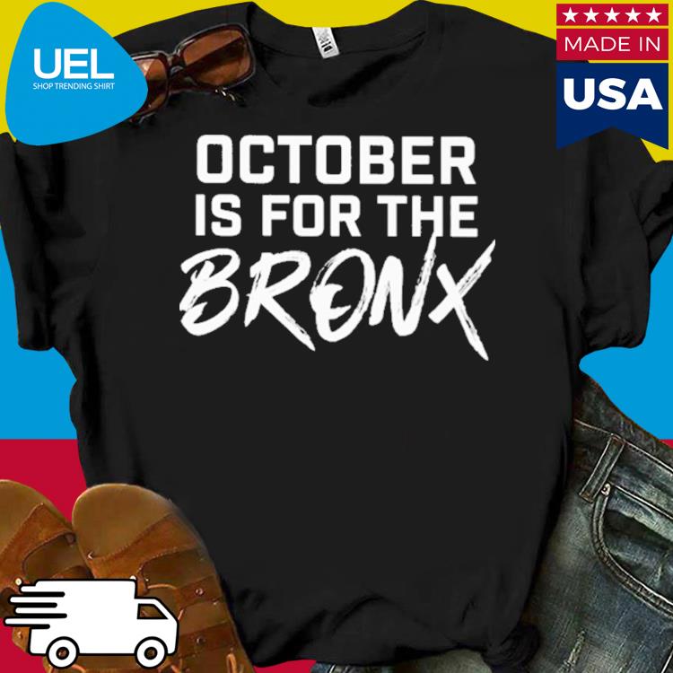 October is for the bronx shirt