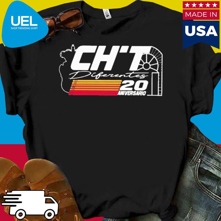 Official Ch't diferentes 20 aniversario shirt