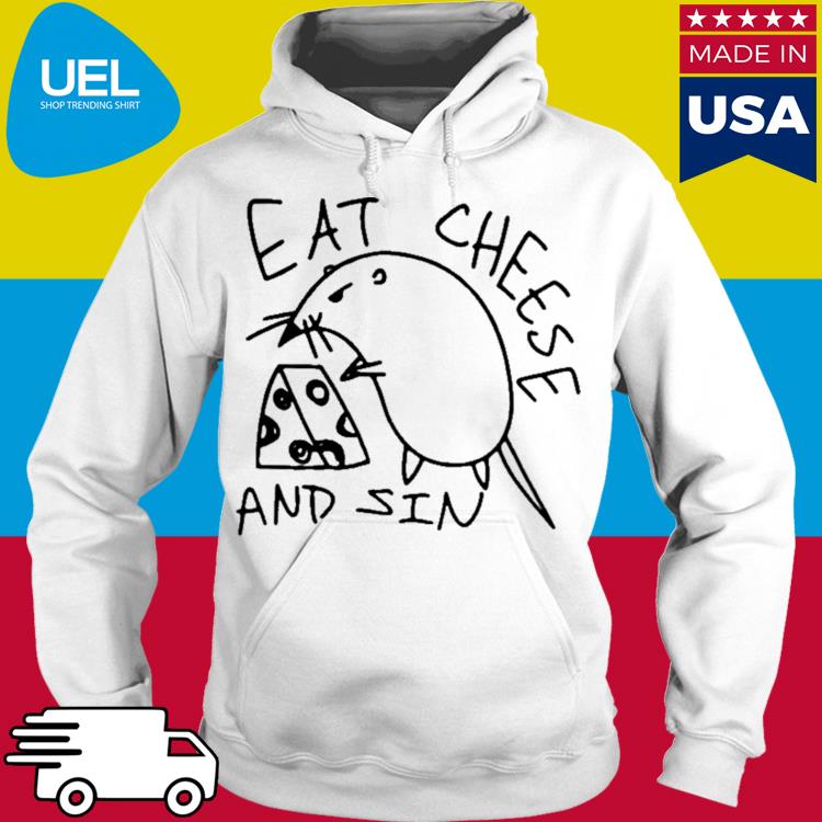 Official Eat cheese and sin s hoodie
