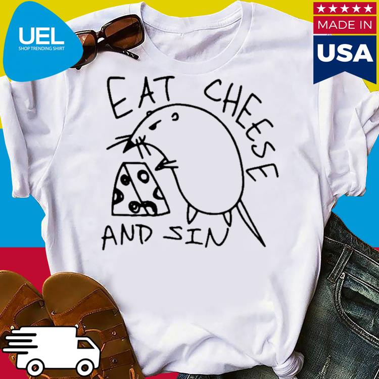 Official Eat cheese and sin shirt