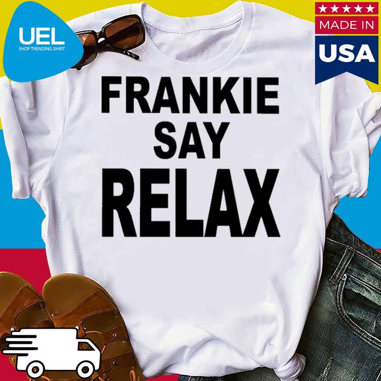 Official Frankie say relax shirt