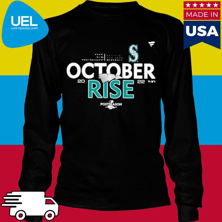 Seattle Mariners 2022 October Rise Postseason shirt, hoodie, sweater, long  sleeve and tank top