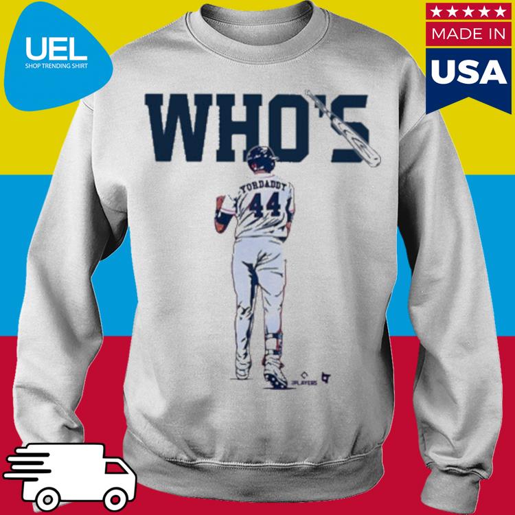 Official Who's yordaddy 44 T-shirt, hoodie, sweater, long sleeve