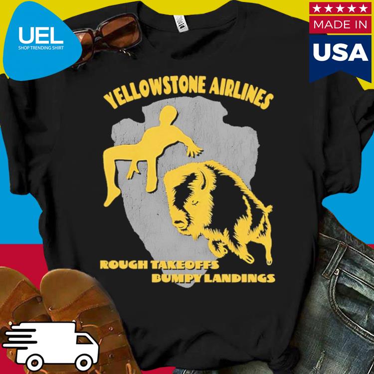 Official Finger taints wearing yellowstone airlines rough takeoffs bumpy landings shirt