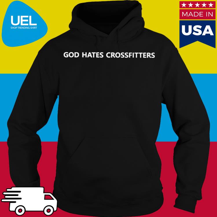 Official God hates crossfitters s hoodie
