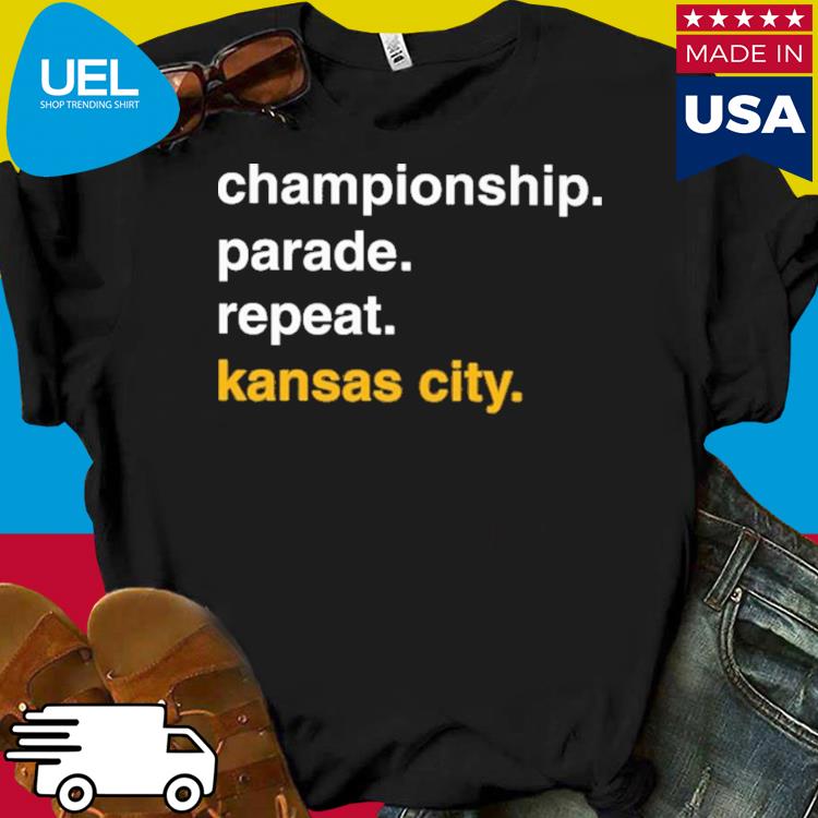 Official Championship parade repeat kansas city shirt
