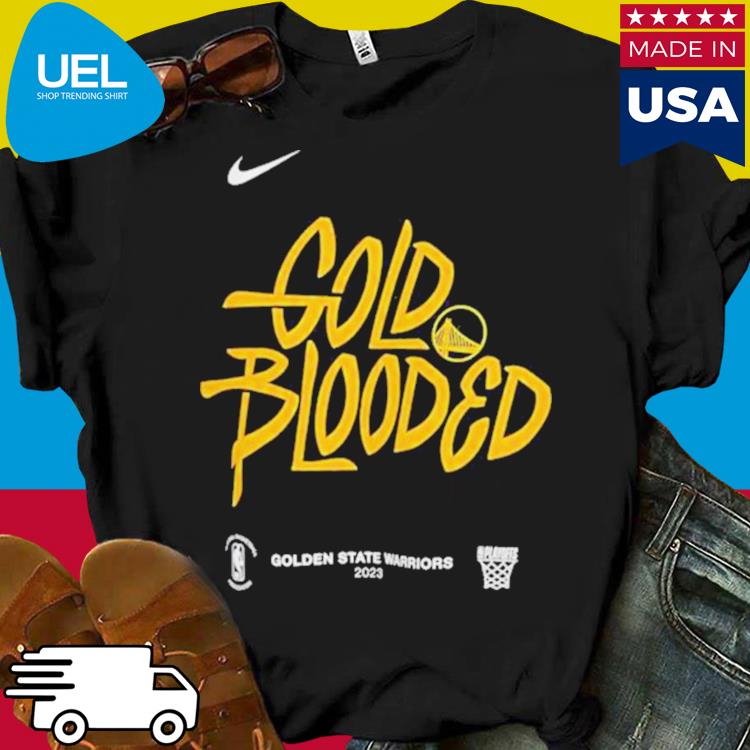 Official Nike Golden State Warriors Gold Blooded 2023 NBA Playoff shirt,  hoodie, sweater, long sleeve and tank top