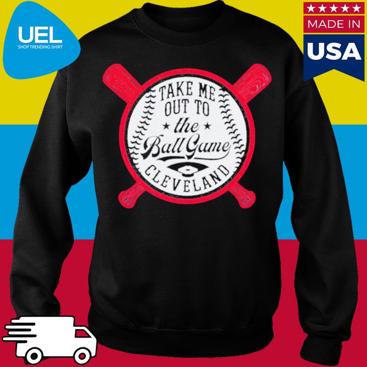 Take me out to the ball game Cleveland Baseball t-shirt - Yesweli