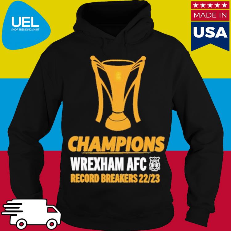 Wrexham Afc Merch Champions Wrexham Afc Record Breakers 22 23