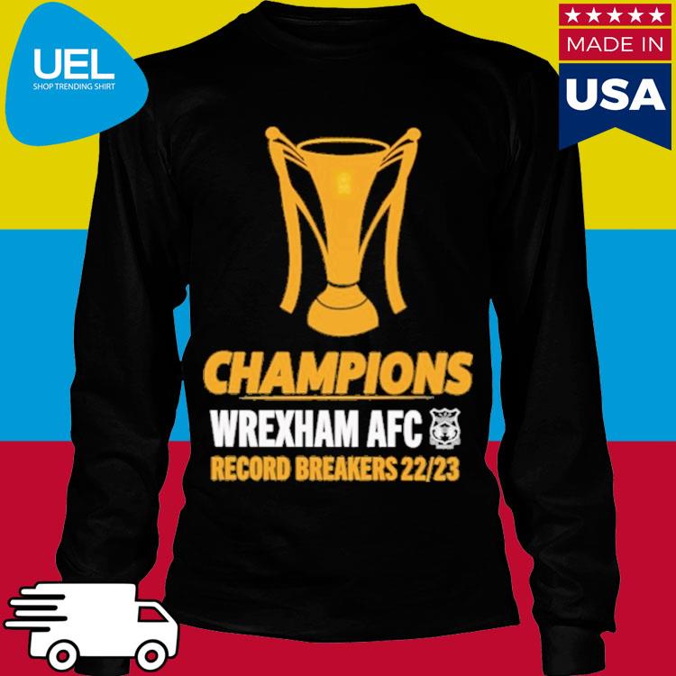 Wrexham Afc Merch Champions Wrexham Afc Record Breakers 22 23