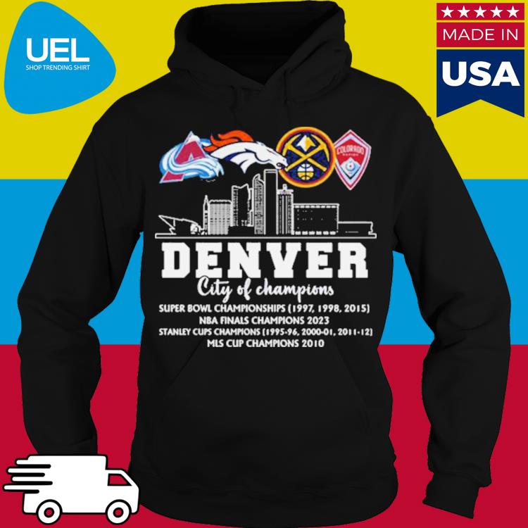 Official denver City Of Champions Super Bowl NBA Finals Cup shirt, hoodie,  sweater, long sleeve and tank top