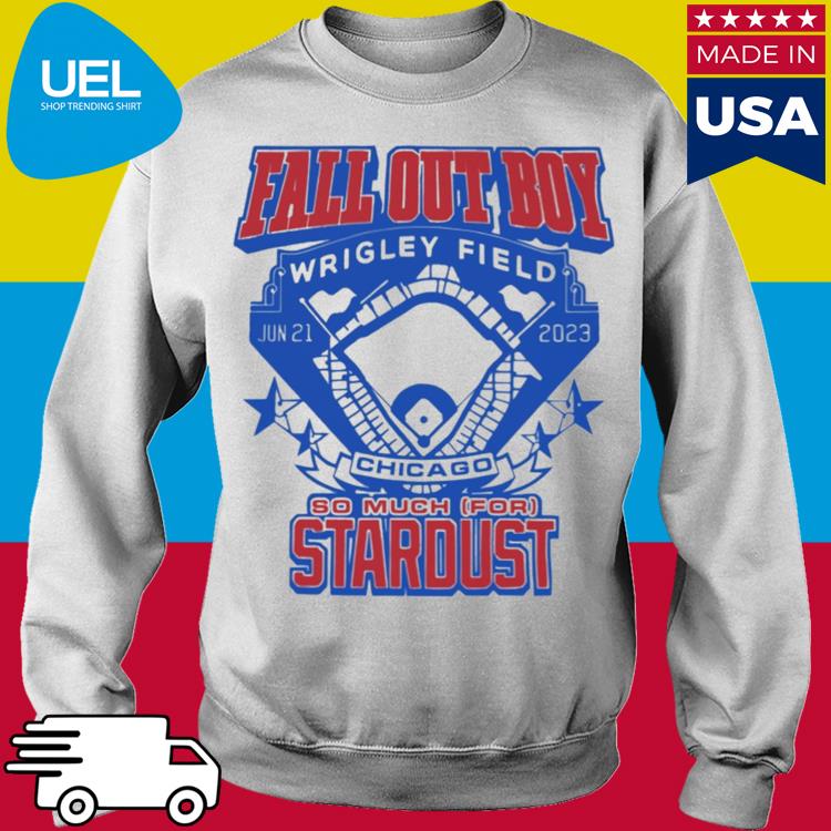 Product official Fall Out Boy Wrigley Field Chicago So Much For Stardust  Shirt, hoodie, sweater, long sleeve and tank top