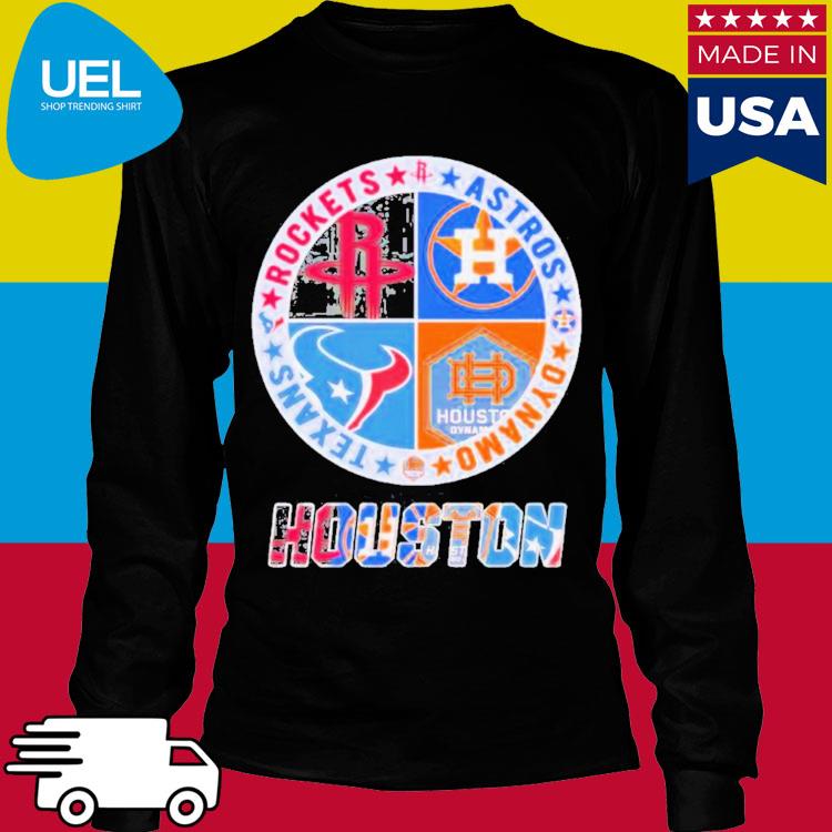 Houston Texans Houston Astros Houston Rockets Houston Dynamo 2023 shirt,  hoodie, sweater, long sleeve and tank top