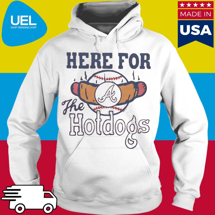 Atlanta Braves here for the hotdogs shirt, hoodie, sweater, long sleeve and  tank top