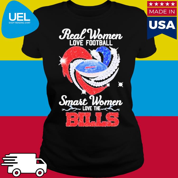 Official 2023 Real Women Love Football Smart Women Love The Buffalo Bills  Shirt, hoodie, sweater, long sleeve and tank top