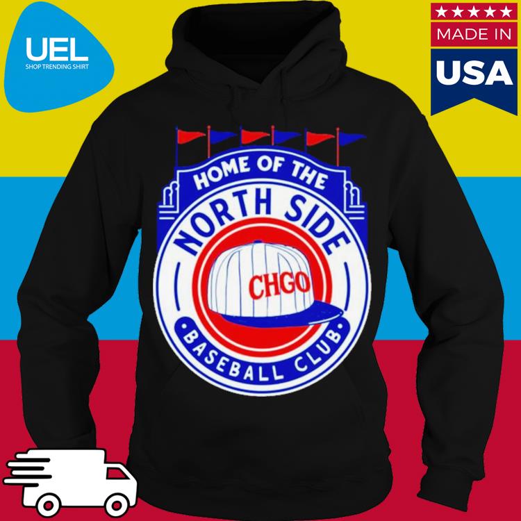 Official Northside Baseball Club home of the Chicago Cubs shirt, hoodie,  sweater, long sleeve and tank top