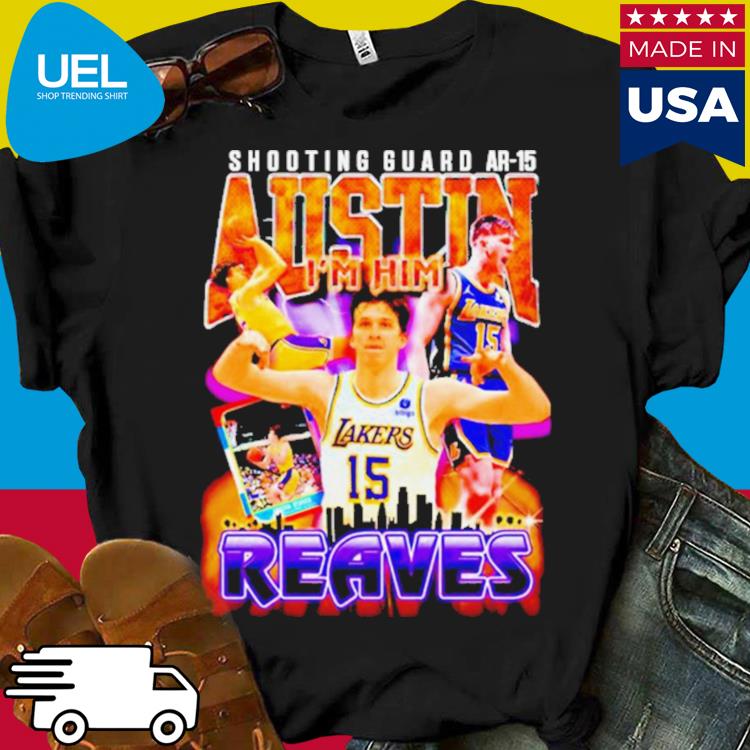 Los angeles shooting guard ar15 austin reaves I'm him 2023 shirt, hoodie,  sweater, long sleeve and tank top