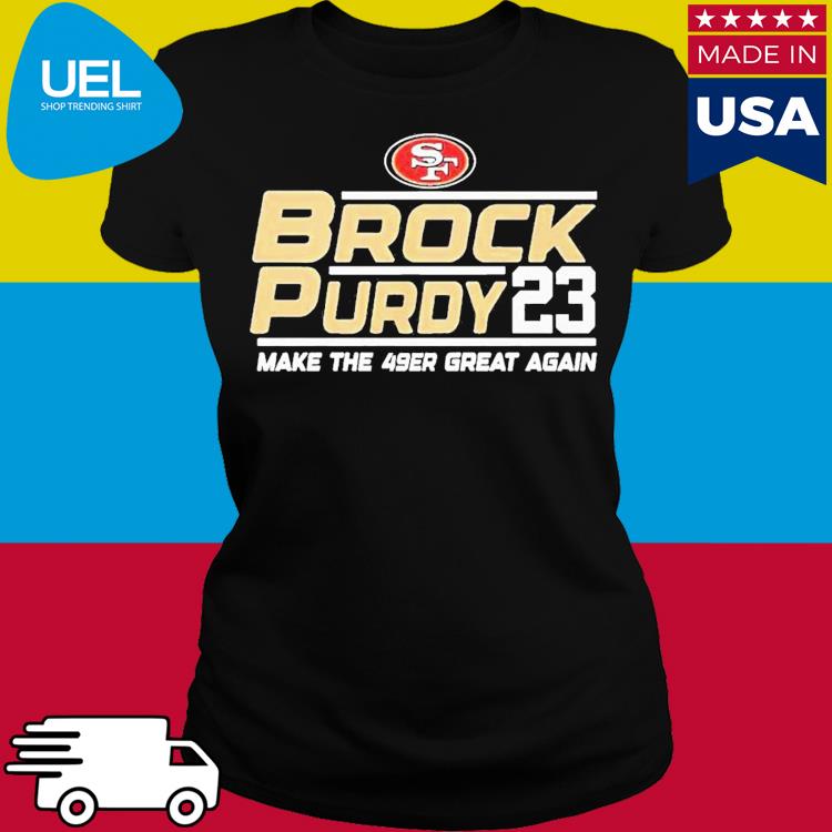 San Francisco 49ers Brock Purdy 2023 Make The 49ers Great Again Shirt