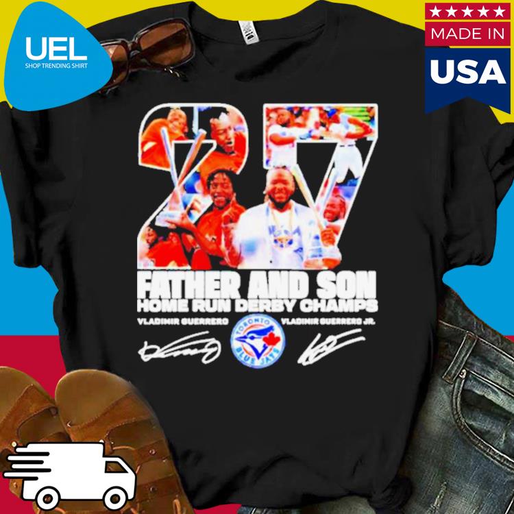 Official Vladimir Guerrero Jr Father And Son Home Run Derby Champs  Signatures Shirt, hoodie, longsleeve, sweatshirt, v-neck tee