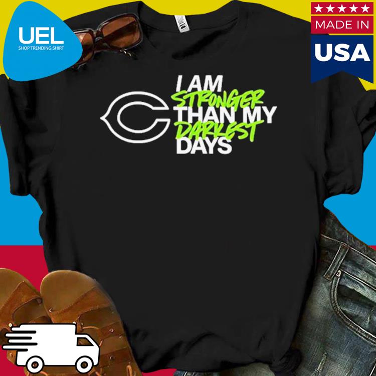 Chicago Bears I Am Stronger Than My Darkest Days Shirt