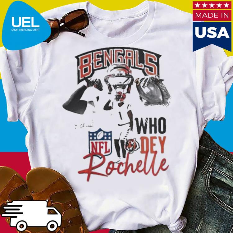 Bengals who dey rochelle shirt, hoodie, sweater, long sleeve and tank top