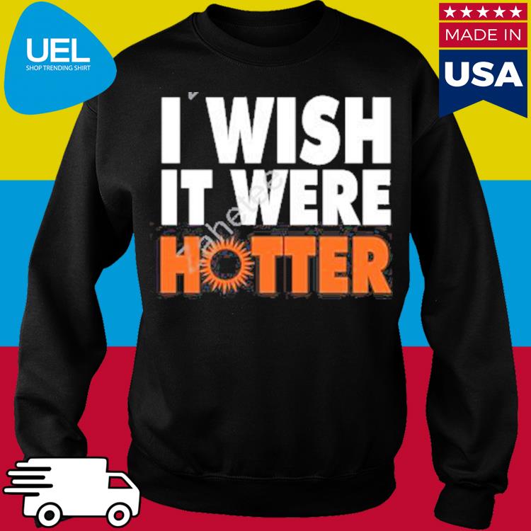 Official Miami Dolphins I wish it were Hotter shirt, hoodie