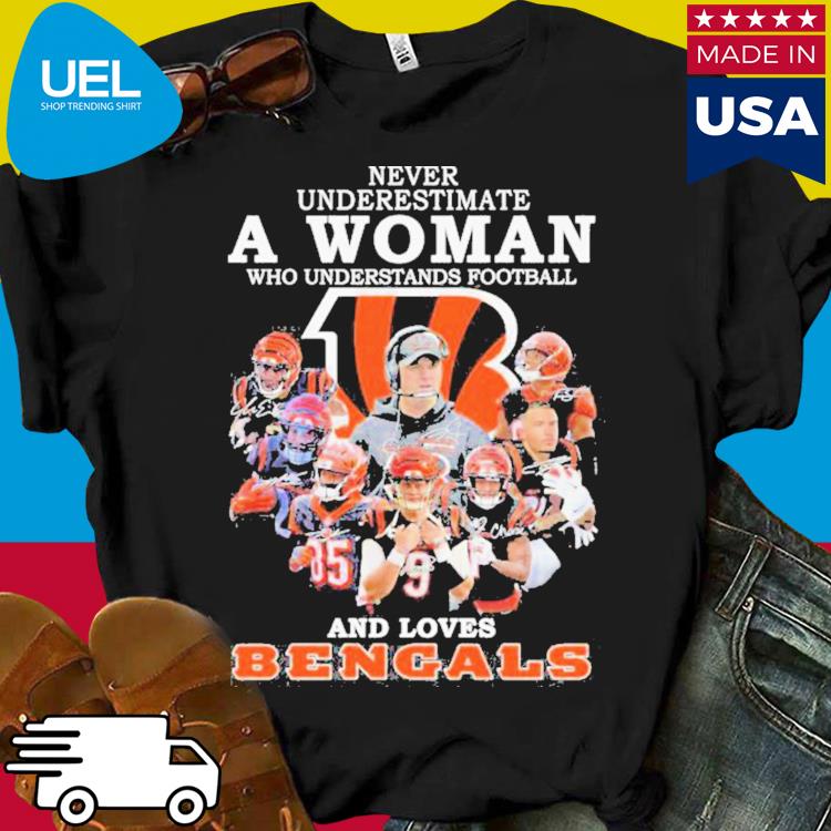 Official Never Underestimate A Woman Who Understands Football And Loves Bengals  Shirt, hoodie, tank top and sweater