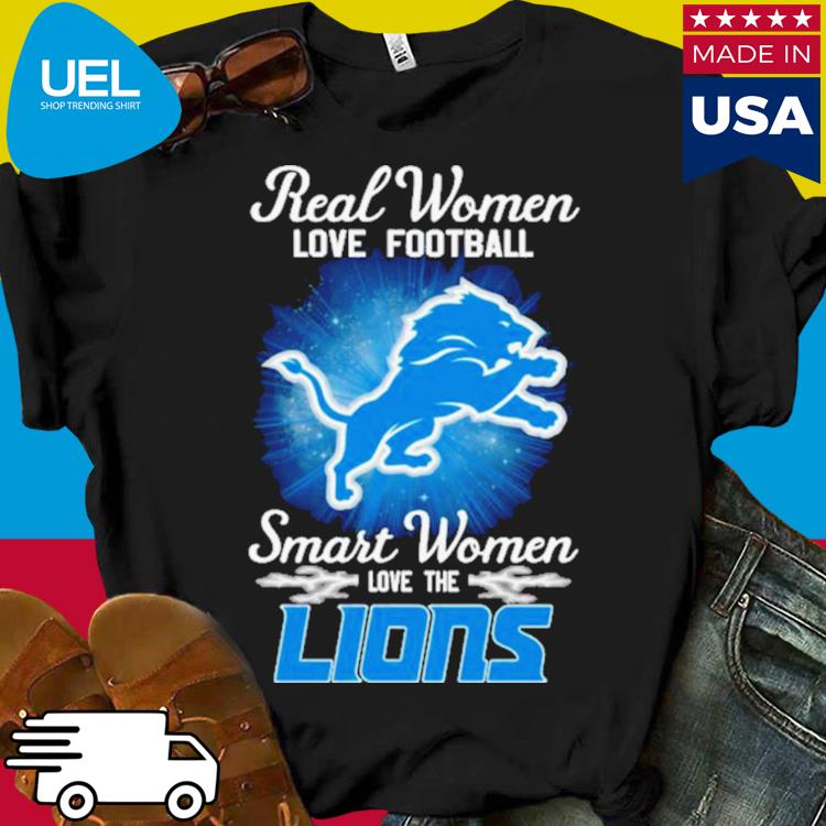 Real Women Love Football Smart Women Love The Detroit Lions 2023 shirt,  hoodie, sweater, long sleeve and tank top