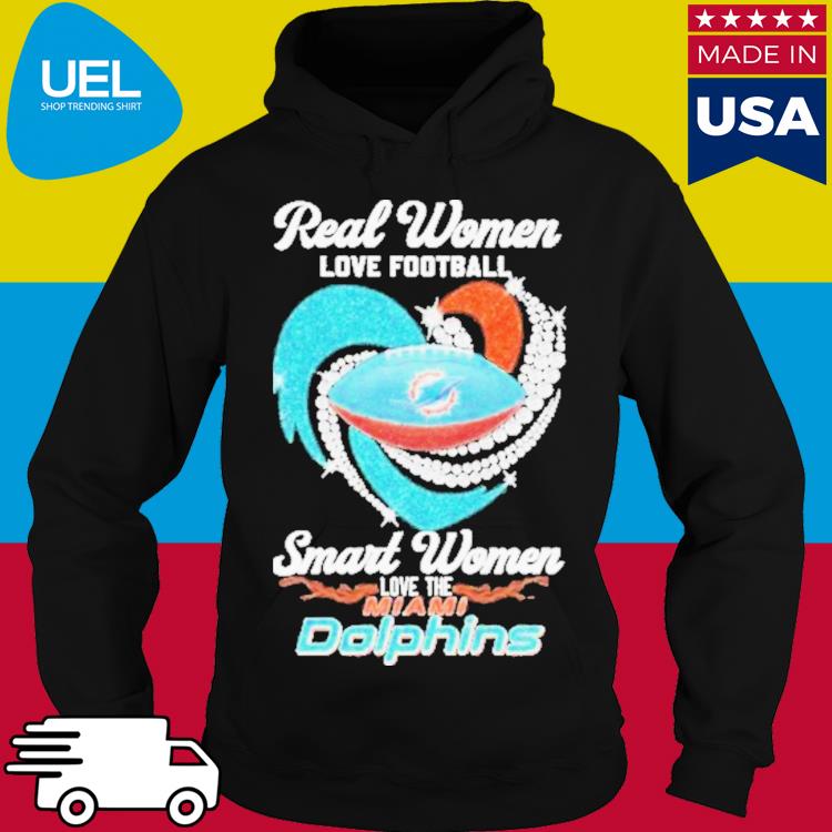 Real Women Love Football Smart Women Love The Miami Dolphins T