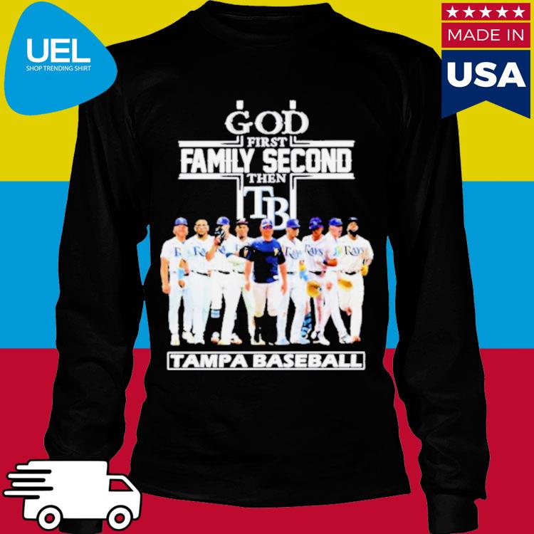 God first family second then Tampa Bay Rays players 2023 Season shirt,  hoodie, sweater, long sleeve and tank top