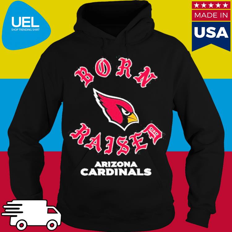 Arizona Cardinals Born X Raised Shirt, hoodie, sweater, long sleeve and  tank top