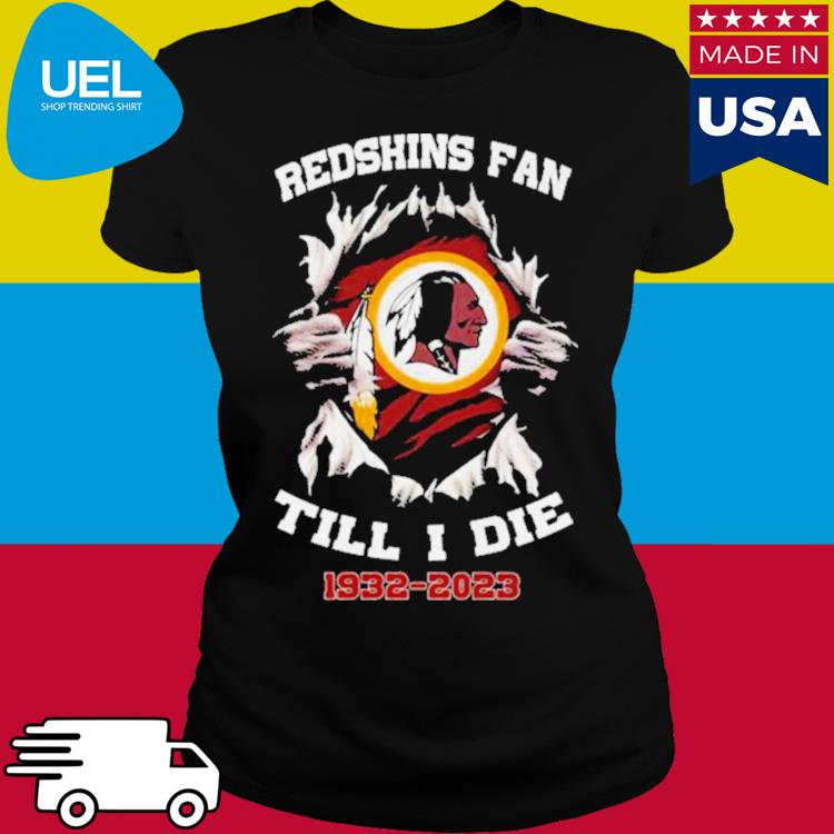 Official Blood Inside Me Washington Redskins Fan Till I Die 1932-2023 Shirt,  hoodie, sweater, long sleeve and tank top