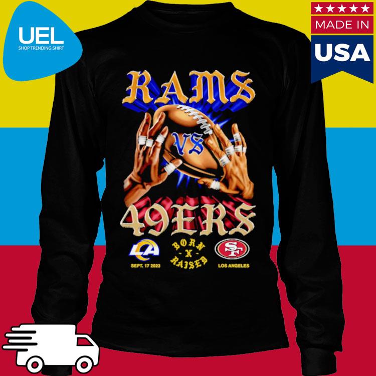 Los Angeles Rams Born x Raised 2023 T-Shirt, hoodie, sweater, long sleeve  and tank top