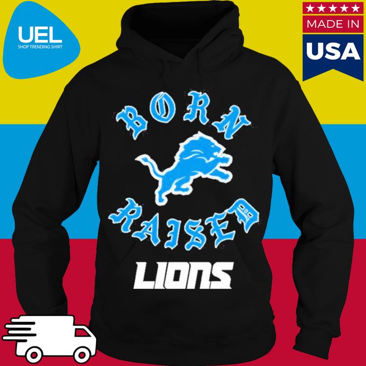 Detroit Lions Born X Raised Unisex T-Shirt, hoodie, sweater, long sleeve  and tank top