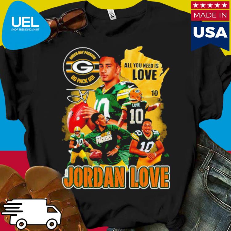 Green Bay Packers Go Pack Go All You Need Is Love Jordan 10 Shirt