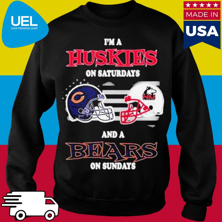 Official i'm an chicago bears on saturdays and a northern Illinois huskies  on sundays 2023 shirt, hoodie, sweater, long sleeve and tank top