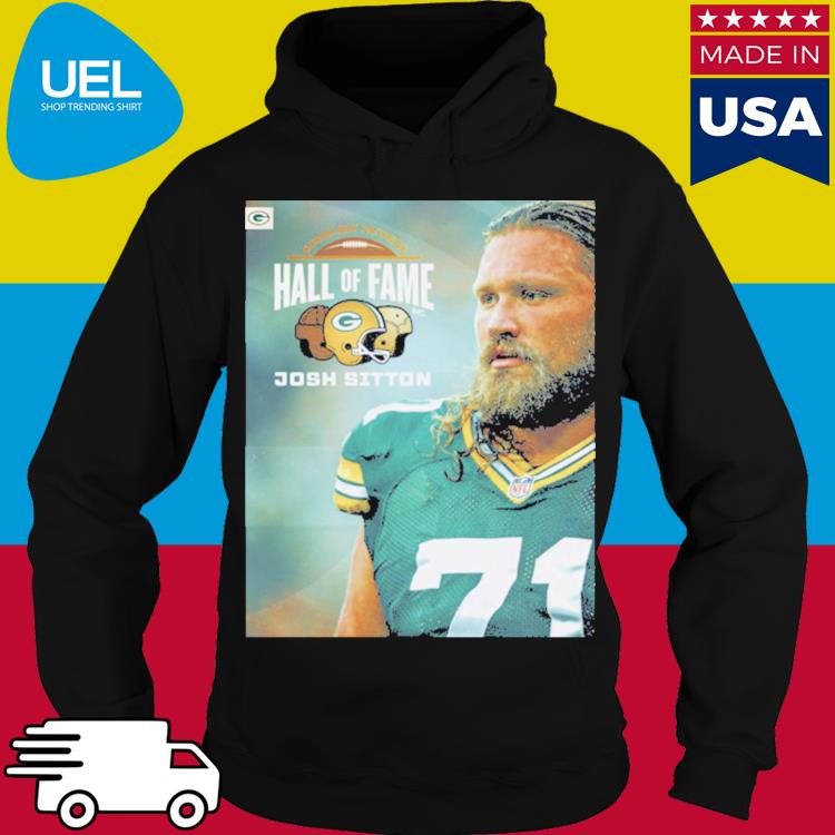 Official josh Sitton Takes His Place In The Green Bay Packers NFL Hall Of  Fame Go Pack Go T-shirts, hoodie, tank top, sweater and long sleeve t-shirt