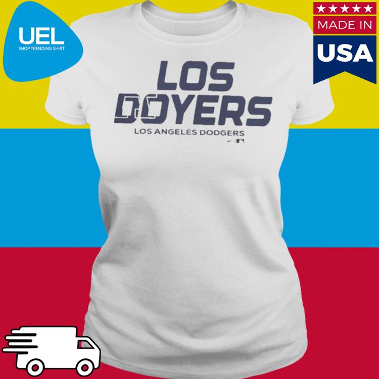 Los Angeles Dodgers Los Doyers t-shirt - T-Shirt AT Fashion LLC